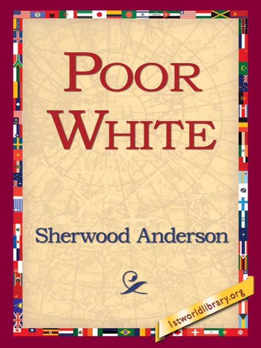 Title details for Poor White by Sherwood Anderson - Available